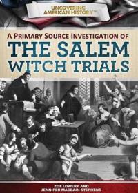 A Primary Source Investigation of the Salem Witch Trials (Uncovering American History) cover